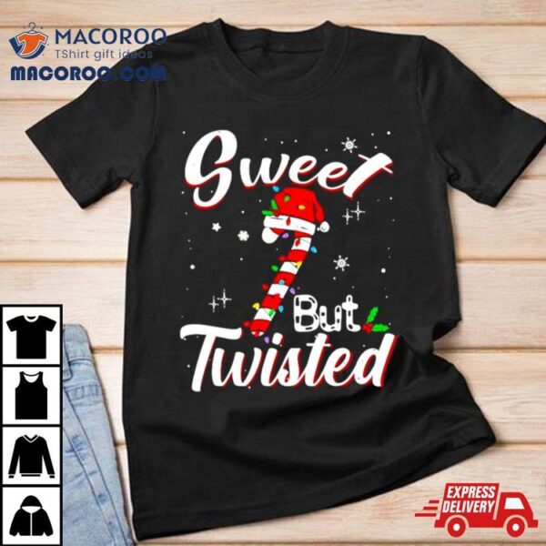 Sweet But Twisted Funny Christmas Candy Shirt