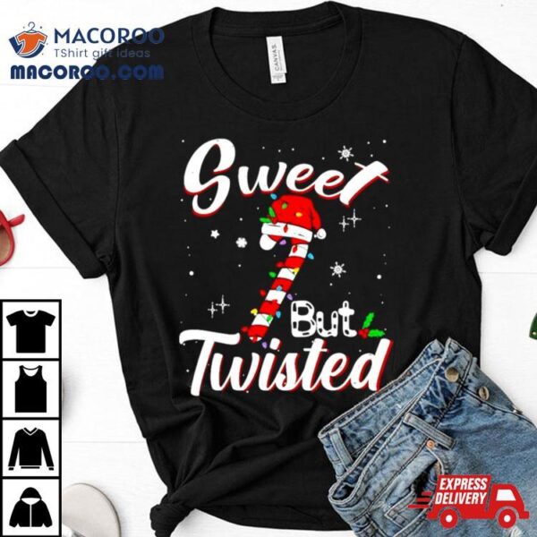 Sweet But Twisted Funny Christmas Candy Shirt