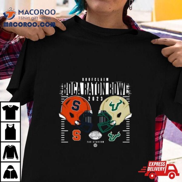 Syracuse Orange Vs South Florida Bulls 2023 Roofclaim Boca Raton Bowl Head To Head Fau Stadium Shirt