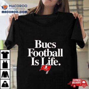 Tampa Bay Buccaneers Football Is Life Tshirt