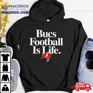 Tampa Bay Buccaneers Football Is Life Tshirt