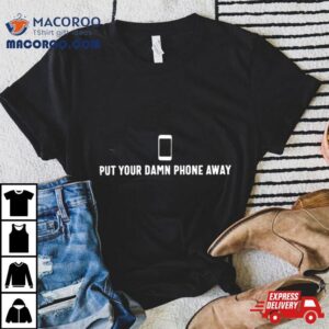 Taste Of Country Put Your Damn Phone Away Tshirt