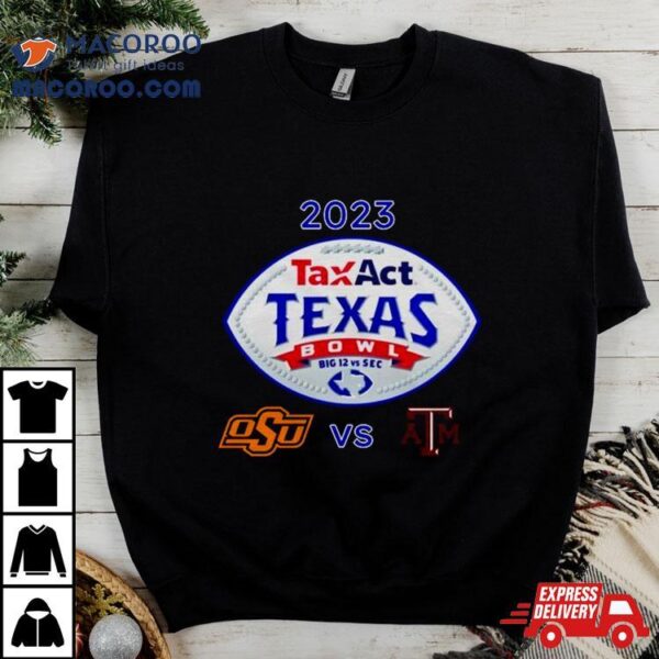 Taxact Texas Bowl 2023 Texas Am Vs Oklahoma State Nrg Stadium Houston Tx Cfb Bowl Game T Shirt