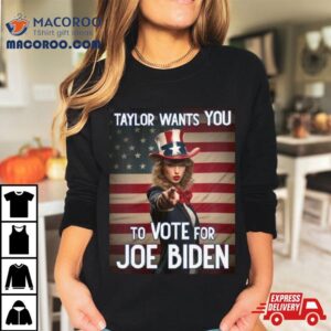 Taylor Wants You To Vote For Joe Biden Tshirt