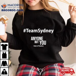 Team Sydney Anyone But You Tshirt