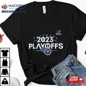 Tennessee Titans 2023 Nfl Playoffs Faithful Shirt