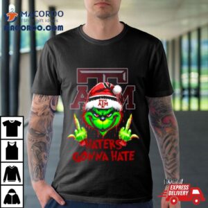 Texas A Amp M Aggies Grinch Santa Middle Finger Haters Gonna Hate Tshirt