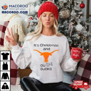 Texas Longhorn Its Chritsmas And Ou Still Sucks Tshirt