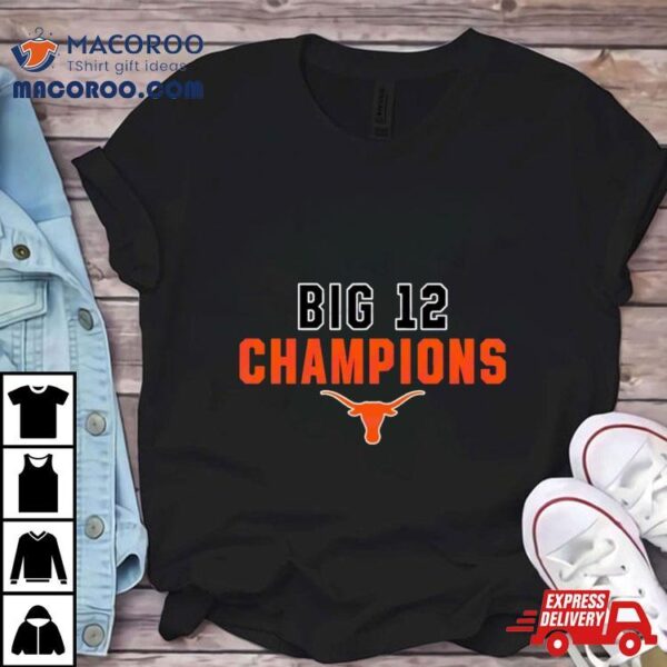 Texas Longhorn Ncaa 2023 Big 12 Chmapions Shirt