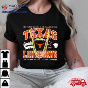 Texas Longhorns Playoff Semifinal At The Allstate Sugar Bowl Tshirt