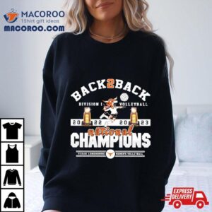 Texas Longhorns Back Back Ncaa Division I Women S Volleyball National Champions Tshirt