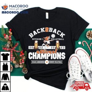 Texas Longhorns Back 2 Back 2022 2023 Ncaa Division I Women’s Volleyball National Champions Shirt