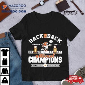 Texas Longhorns Back Back Ncaa Division I Women S Volleyball National Champions Tshirt