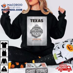 Texas Longhorns Football Schedule Allstate Red River Rivalry At The Cotton Bowl Tshirt