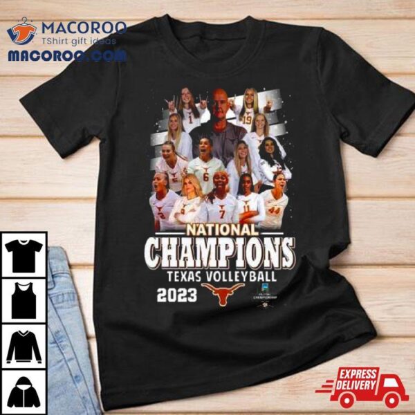 Texas Longhorns Teams 2023 Ncaa Women’s Volleyball National Champions T Shirt