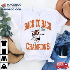 Texas Longhorns Volleyball Back To Back Champions T Shirt