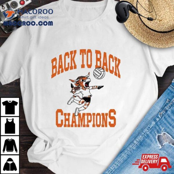 Texas Longhorns Volleyball Back To Back Champions T Shirt