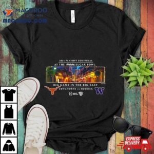 Texas Longhorns Vs Washington Huskies Cfp Sugar Bowl Bound New Orleans Tshirt