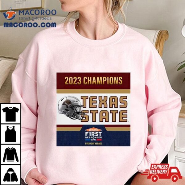 Texas State Bobcats Football Are 2023 First Responder Bowl Champions Shirt