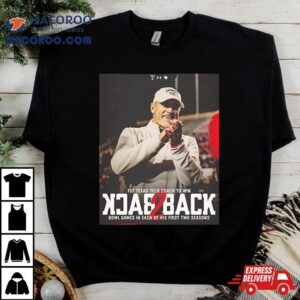 Texas Tech Football St Texas Tech Coach To Win Back To Back Bowl Games In Each Of His First Two Season Bowl Season Tshirt