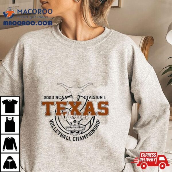 Texas Women’s Volleyball 2023 Ncaa Division I Final Championship Shirt