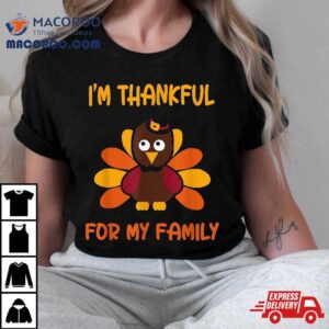 Thankful For My Family Turkey Thanksgiving Lovers Shirt