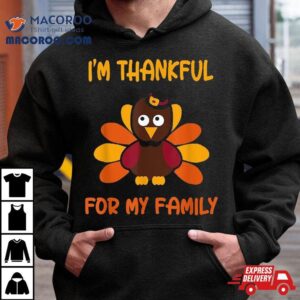 Thankful For My Family Turkey Thanksgiving Lovers Tshirt