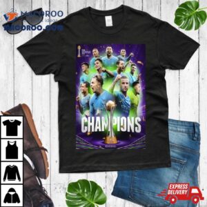 The 2023 Fifa Club World Cup Champions Are Manchester City T Shirt