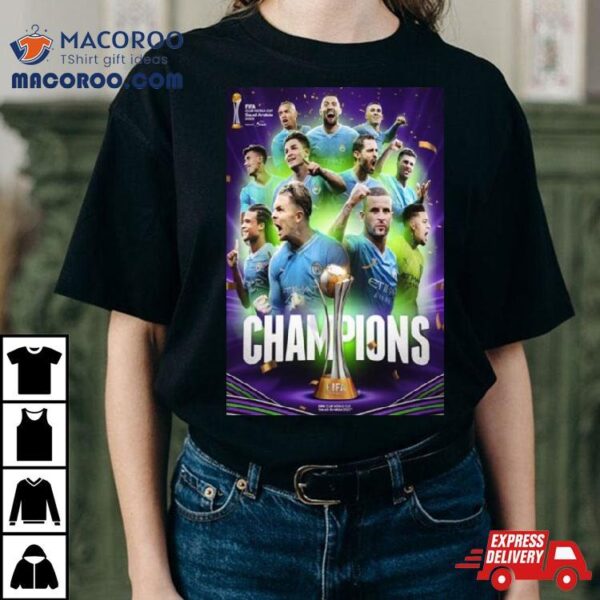 The 2023 Fifa Club World Cup Champions Are Manchester City T Shirt