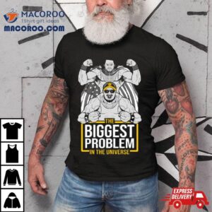 The Biggest Problem In The Universe American Flag Tshirt