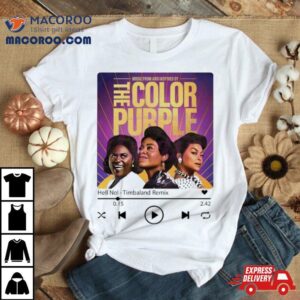 The Color Purple Movie Timbaland Remix Shirt