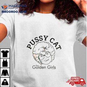 The Golden Girls Pussy Cat Shirt