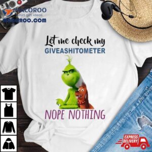 The Grinch And Max Let Me Check My Giveashitometer Nope Nothing Sweat Tshirt