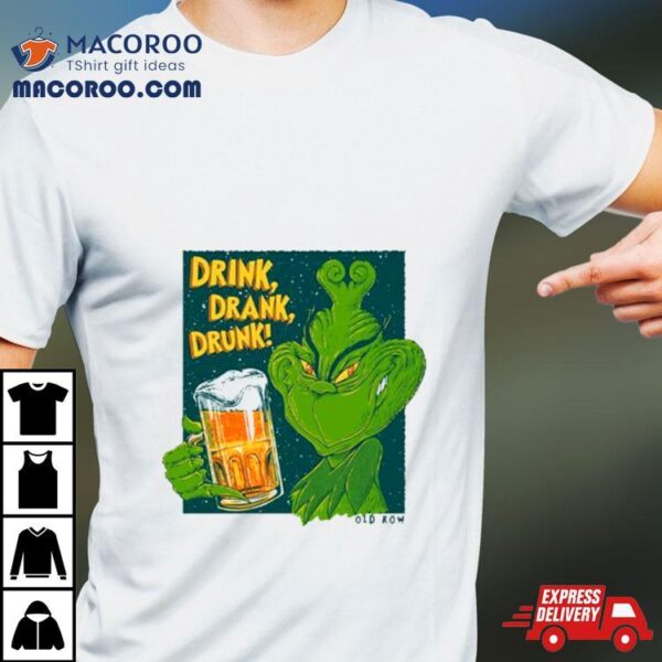 The Grinch Drink Drank Drunk Beer Shirt