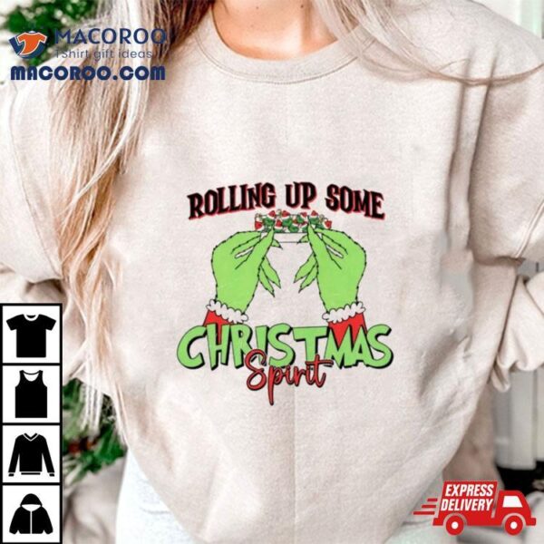 The Grinch Rolling Up Some Christmas Spirit Shirt