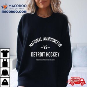 The Grind Line Podcast National Announcers Vs Detroit Hockey T Shirt