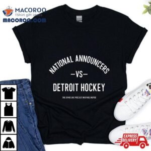 The Grind Line Podcast National Announcers Vs Detroit Hockey Tshirt