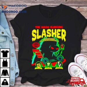 The Hash Slinging Slasher Tshirt