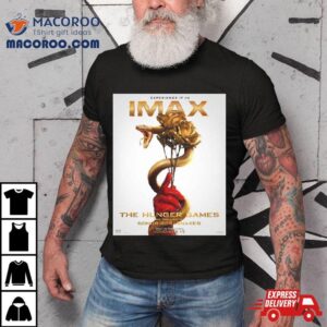 The Imax Poster For The Hunger Games The Ballad Of Songbirds And Snakes Tshirt
