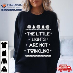 The Little Lights Are Not Twinkling Tshirt