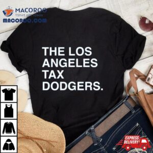 The Los Angeles Tax Dodgers Tshirt