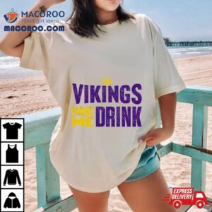 The Minnesota Viking Make Me Drink Classic Tshirt