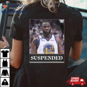 The Nba Is Suspending Draymond Green Indefinitely Tshirt