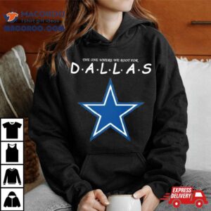 The One Where We Root For Dallas Cowboys 2023 Shirt