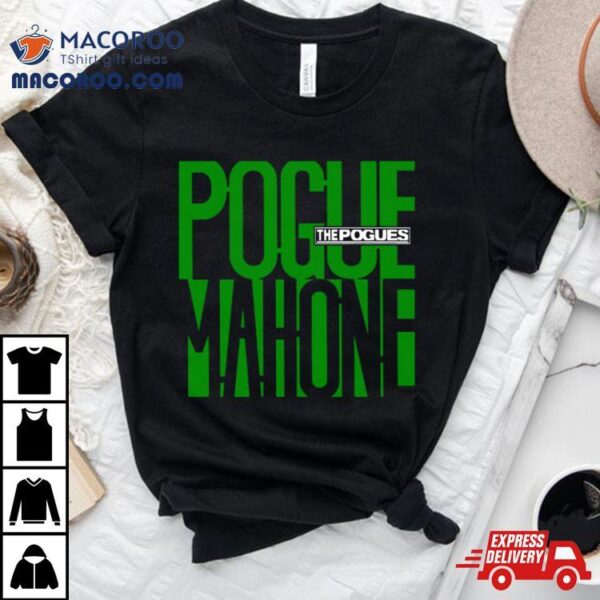 The Pogues Mahone Green Shirt