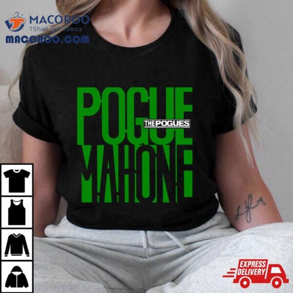 The Pogues Mahone Green Shirt