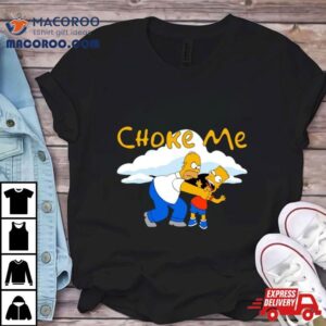 The Simpson Choke Me Bart Shirt