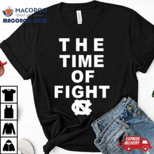 The Time Of Fight North Carolina Tar Heels Tshirt