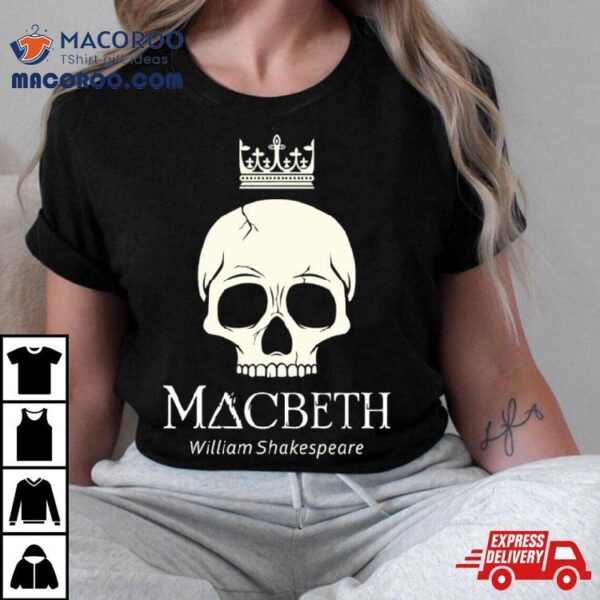 The Tragedy Of Macbeth Film Skull Crown Shirt