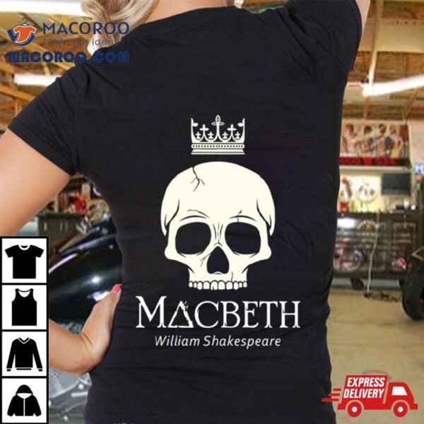 The Tragedy Of Macbeth Film Skull Crown Shirt